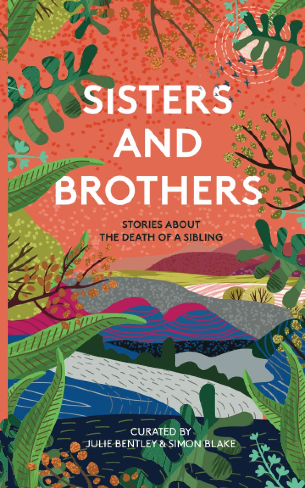Sisters & Brothers: Stories about the death of a sibling