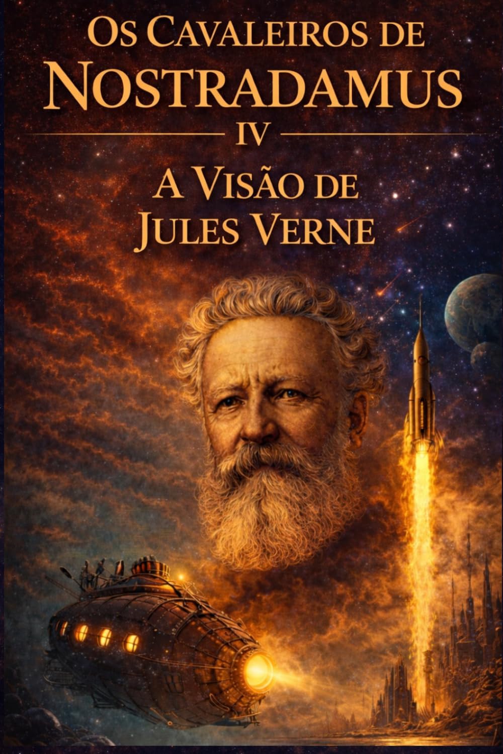Os Cavaleiros de Nostradamus IV : A Visão de Jules Verne (A saga do conhecimento proibido)