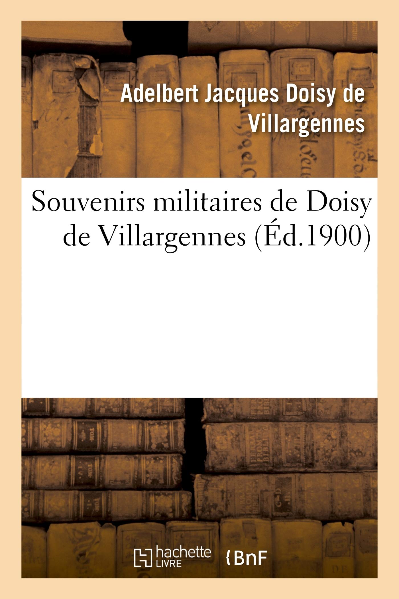 Souvenirs militaires de Doisy de Villargennes
