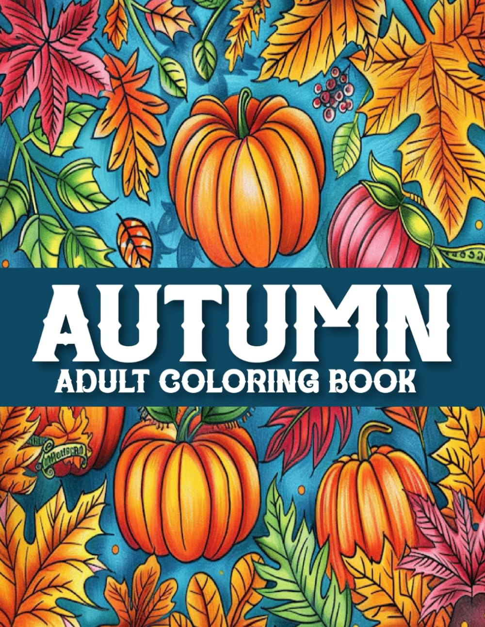 Autumn Coloring Book For Adult: Fall Coloring Book For Adults with Charming Country Scenes, Beautiful Fall Landscapes, Large Print Fall Season for Adults, Seniors