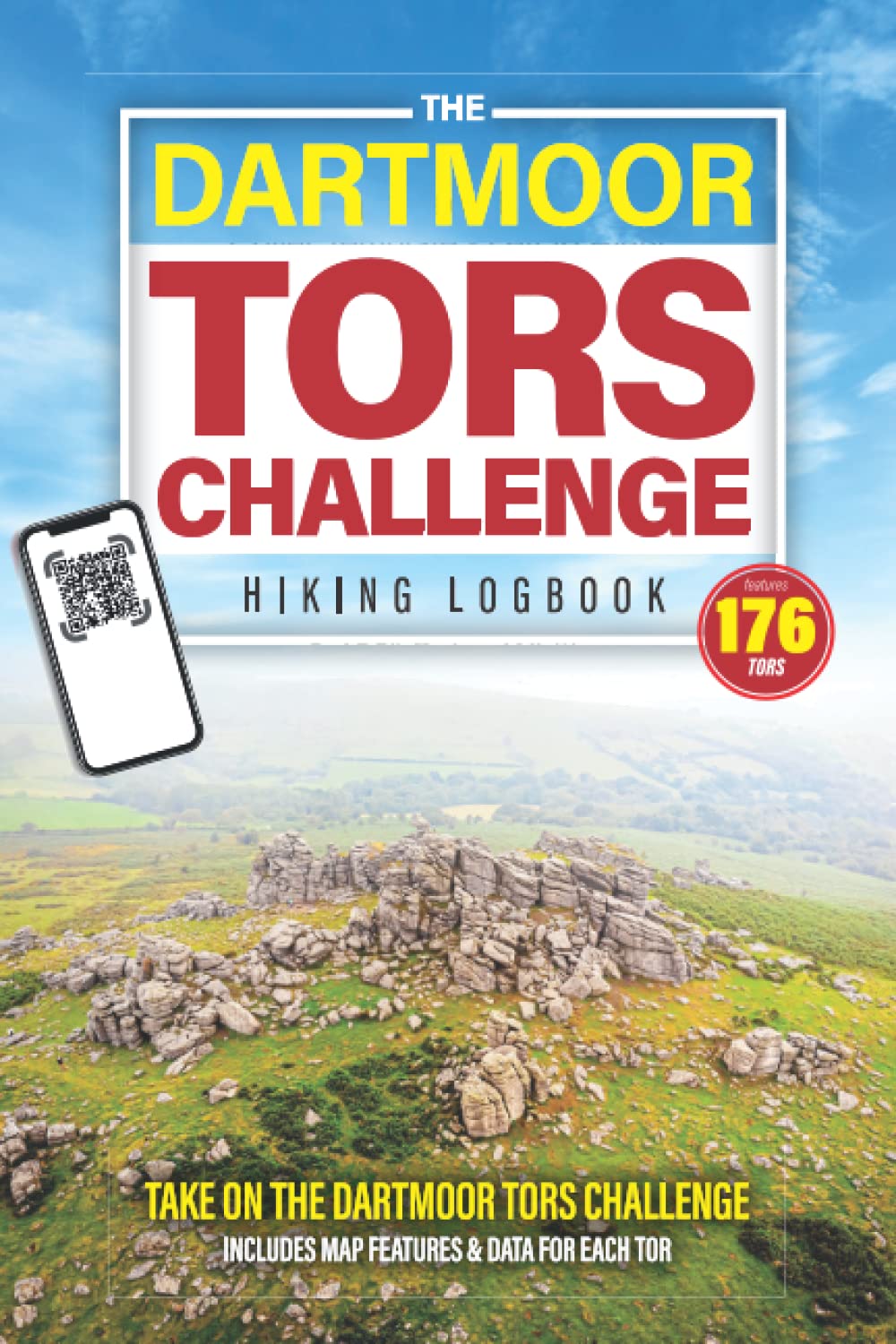 The Dartmoor Tors Challenge Hiking Logbook: Take On The Dartmoor Tors Challenge Featuring 176 Tors: Challenge Journal For Hikers & Walkers