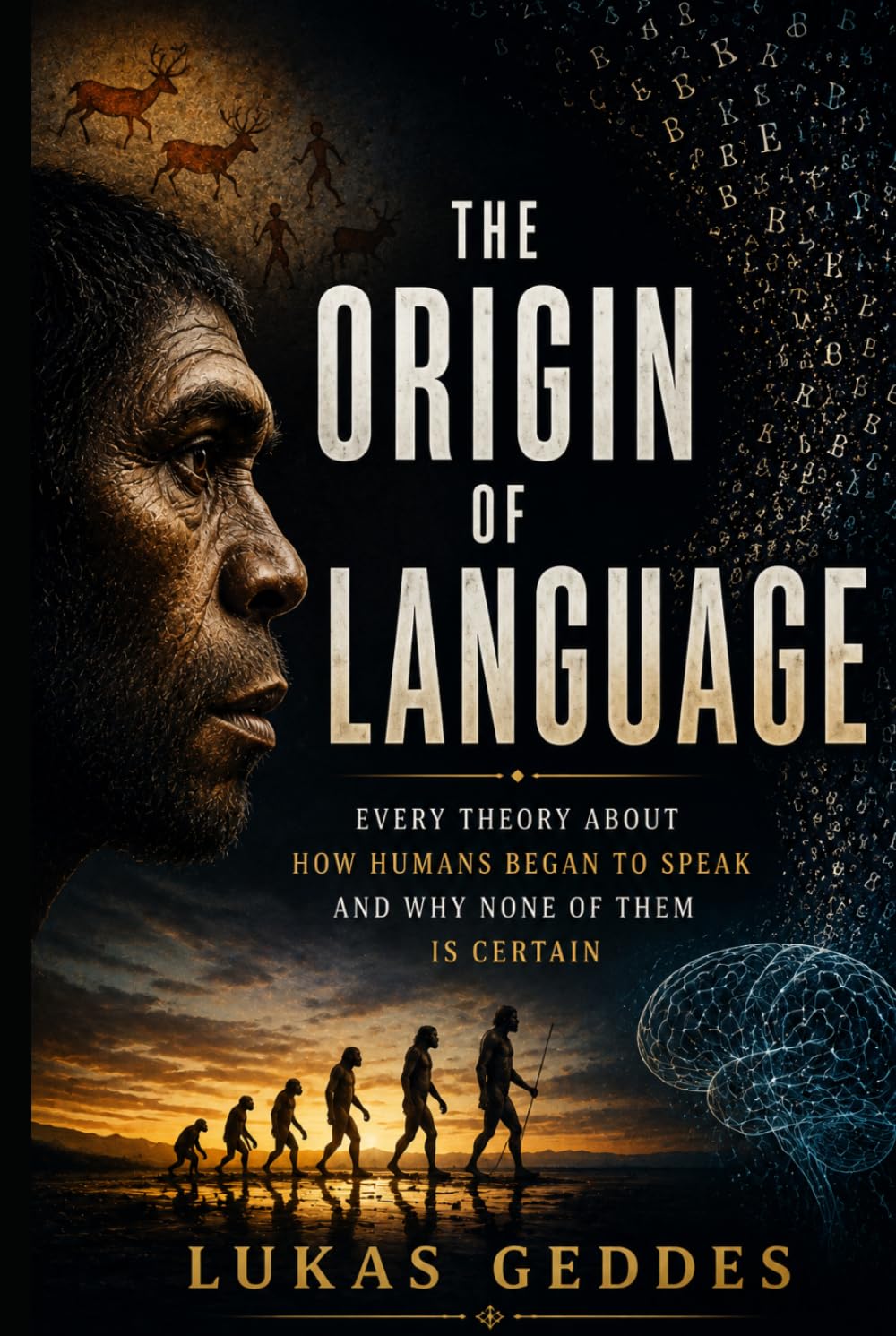 The Origin of Language: Every Theory About How Humans Began to Speak and Why None of Them Is Certain
