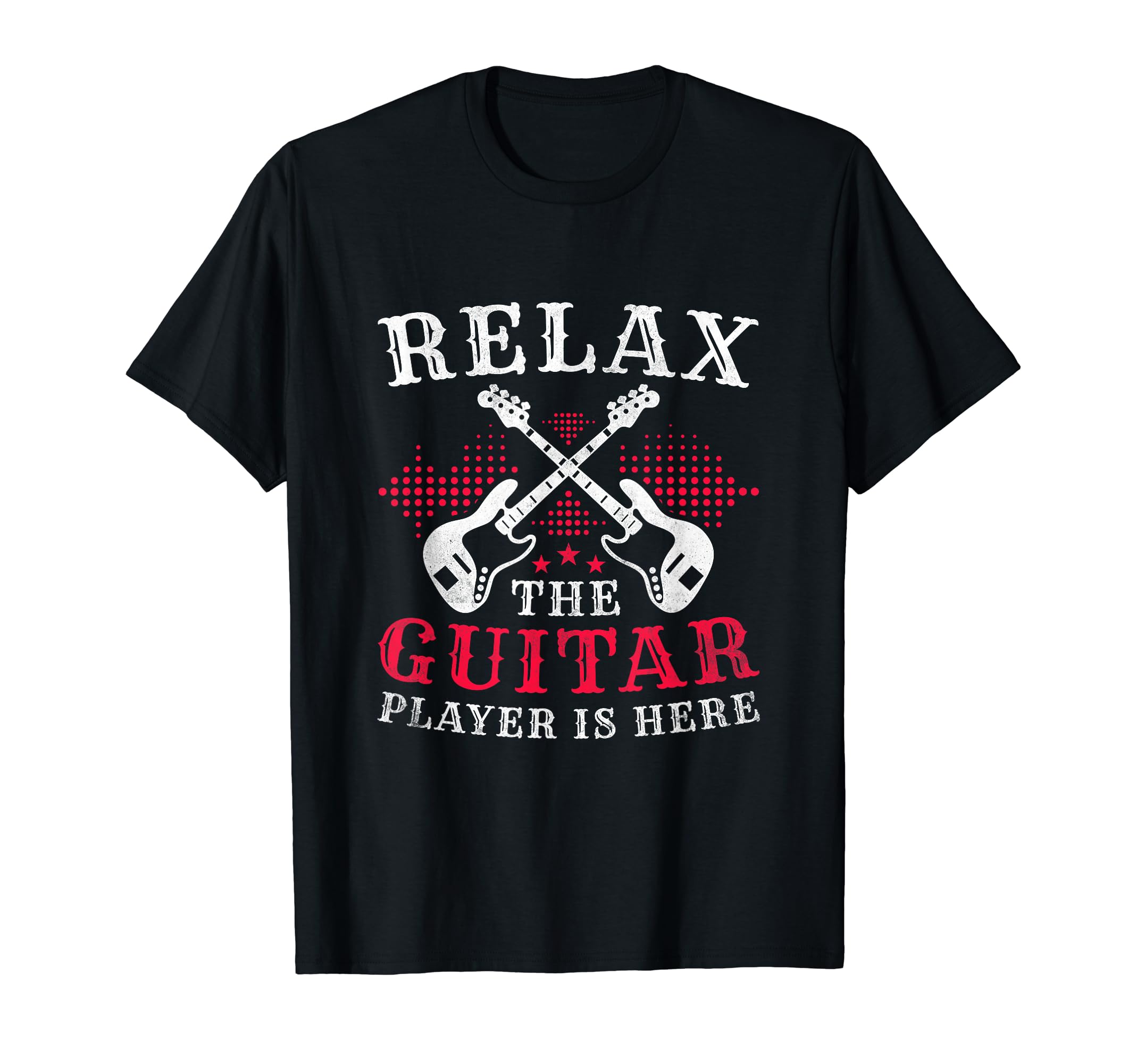 Relax The Guitar Player Is Here, Guitarists T-Shirt, Black