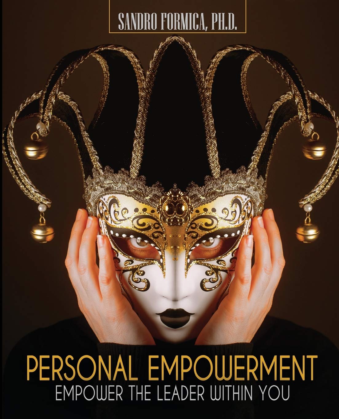 Personal Empowerment: Empower the Leader Within You