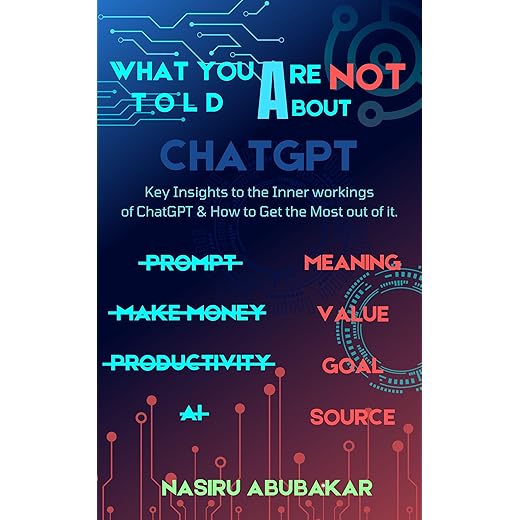 What You Are Not Told About ChatGPT: Key Insights into the Inner Workings of ChatGPT & How to Get the Most Out of It