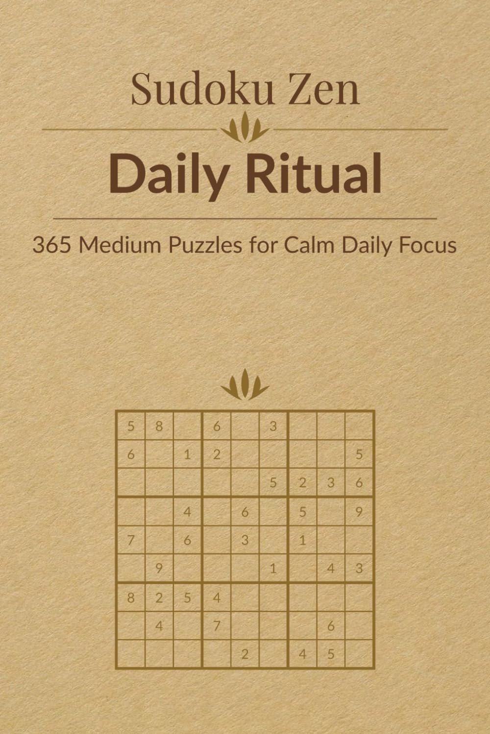 Sudoku Zen: Daily Ritual - 365 Medium Puzzles for Calm Daily Focus