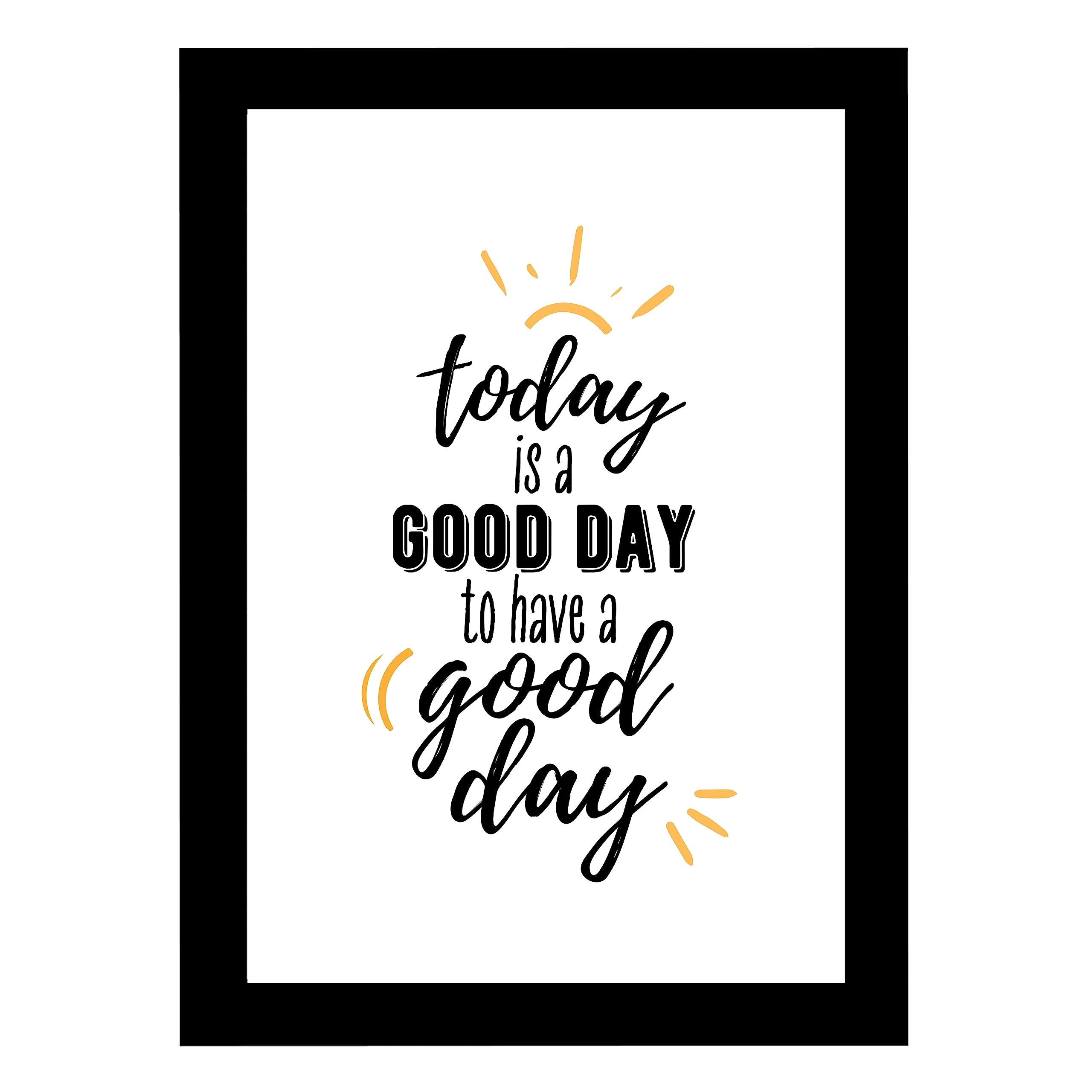 Today is a Good Day to Have a Good Day Life Quote 8x12 Inch Matte Finish Photo Frame for Positive Vibes and Daily Inspiration