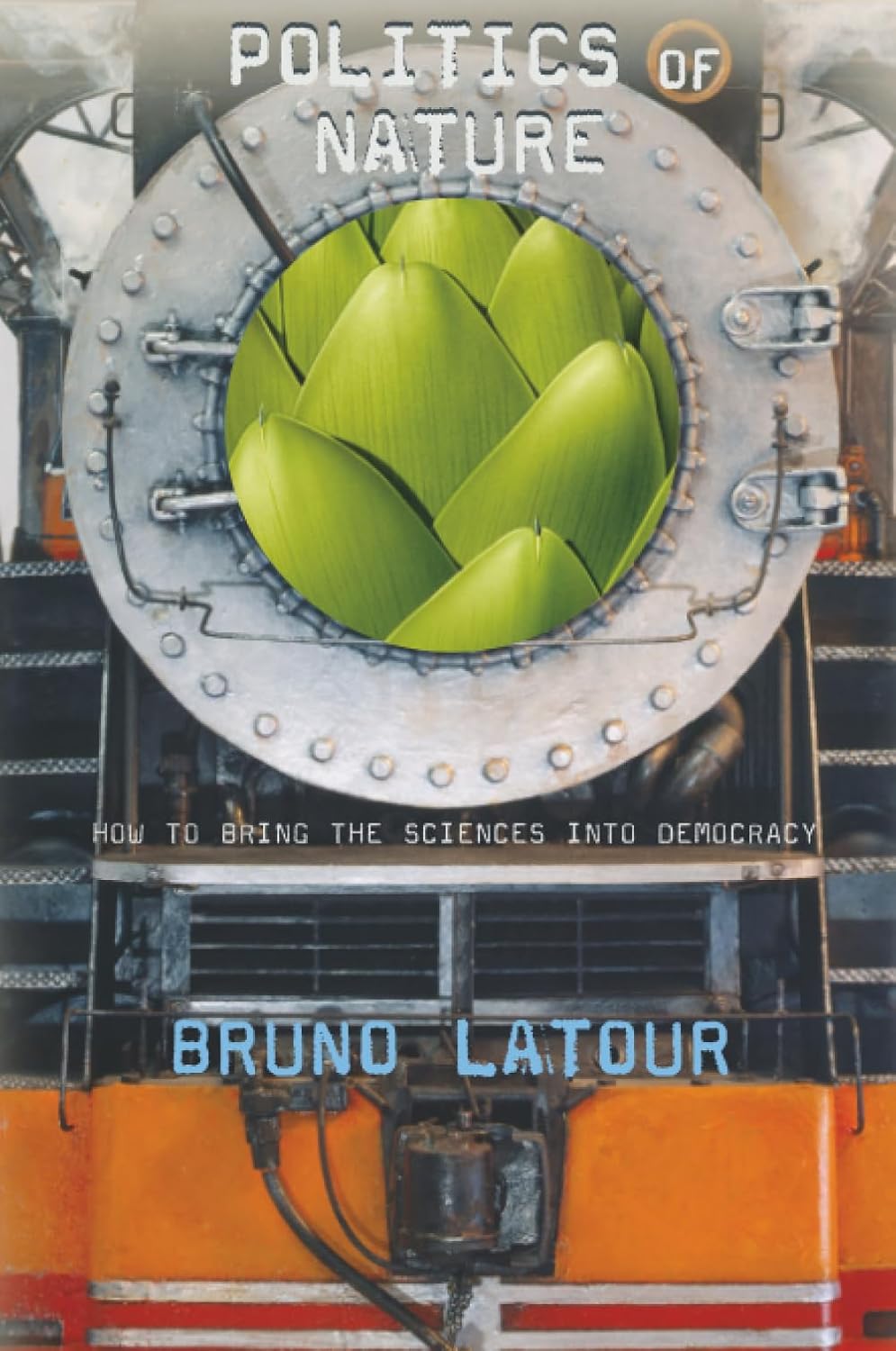 Politics of Nature: How to Bring the Sciences into Democracy      Paperback – April 1, 2004