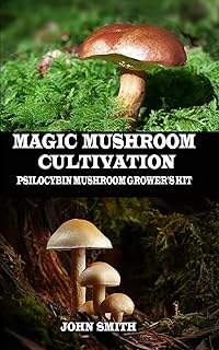 MAGIC MUSHROOM CULTIVATION: Psilocybin Mushroom Grower's Kit