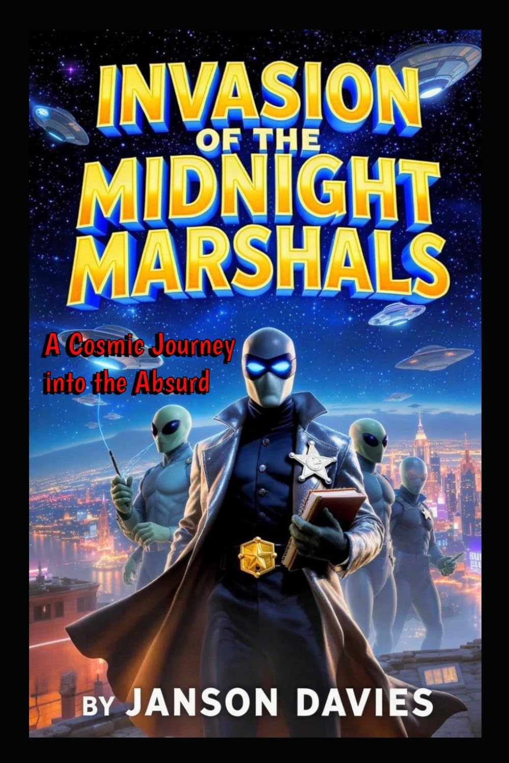 Invasion of the Midnight Marshals: A Comic First-Contact Superhero Novel