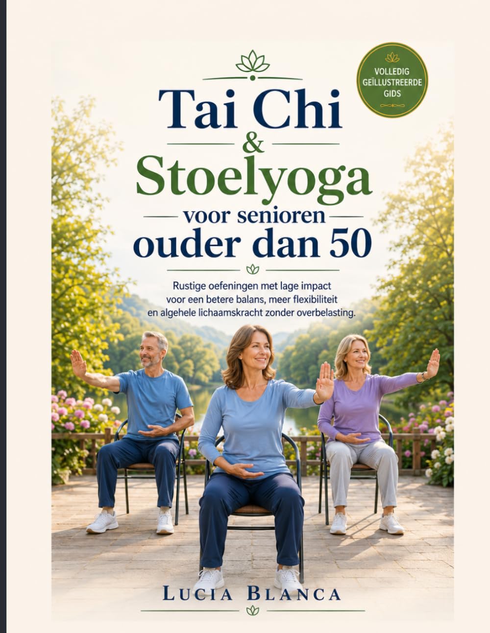Tai Chi & Stoelyoga voor senioren ouder dan 50: Rustige oefeningen met lage impact voor een betere balans, meer flexibiliteit en algehele lichaamskracht zonder overbelasting.