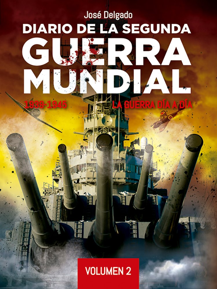 Diario de la Segunda Guerra Mundial. Volumen 2