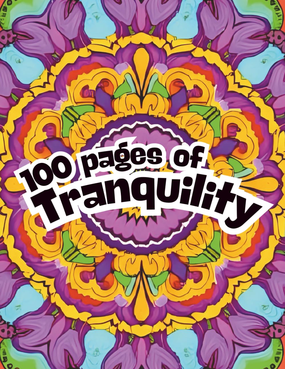 100 pages of Tranquility: The Ultimate Coloring Experience for Relaxation and Calmness