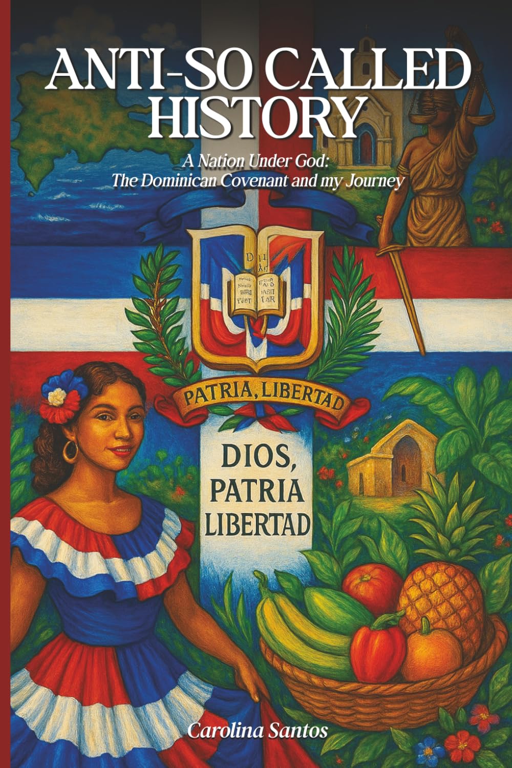 ANTI-PERFECT SO- CALLED HISTORY: A Nation Under God: The Dominican Covenant and My Journey