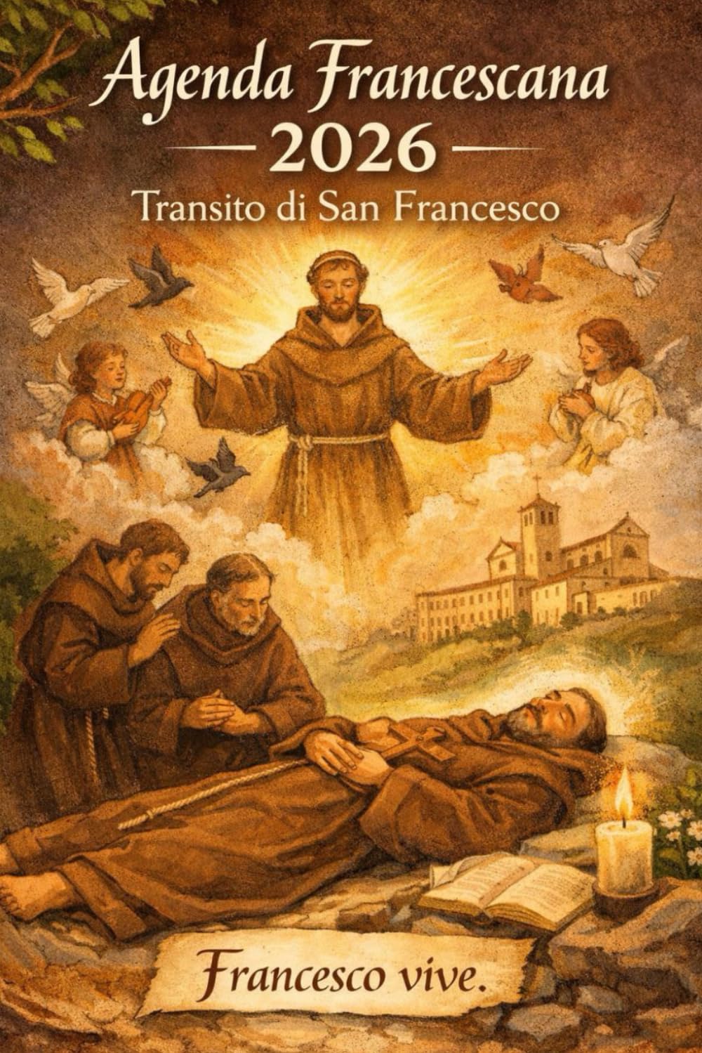 Agenda Francescana 2026: Transito di San Francesco | Francesco vive | Cammino Francescano (Collana cristiana cattolica)