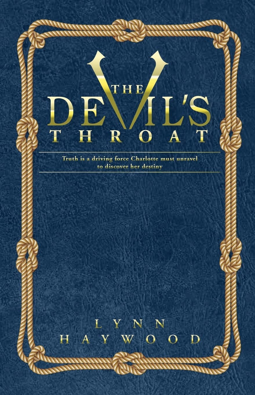 The Devil's Throat: The truth is a driving force Charlotte must unravel to discover her destiny.