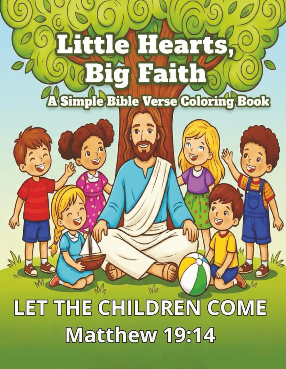 Little Hearts, Big Faith: A Simple Bible Verse Coloring Book