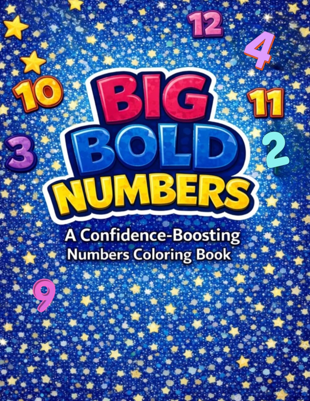 BIG BOLD NUMBERS: A Confidence-Boosting Numbers Coloring Book