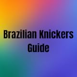 Different Types Of Cut Brasilianischer Knickers Guide