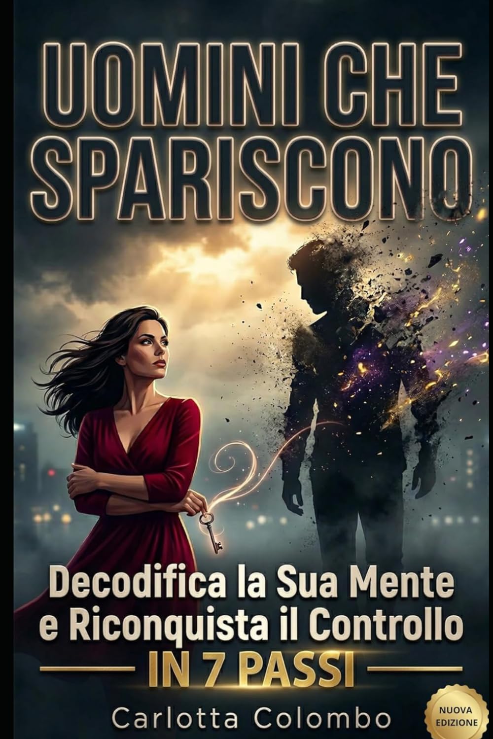 Uomini Che Spariscono: Decodifica la Sua Mente e Riconquista il Controllo in 7 Passi