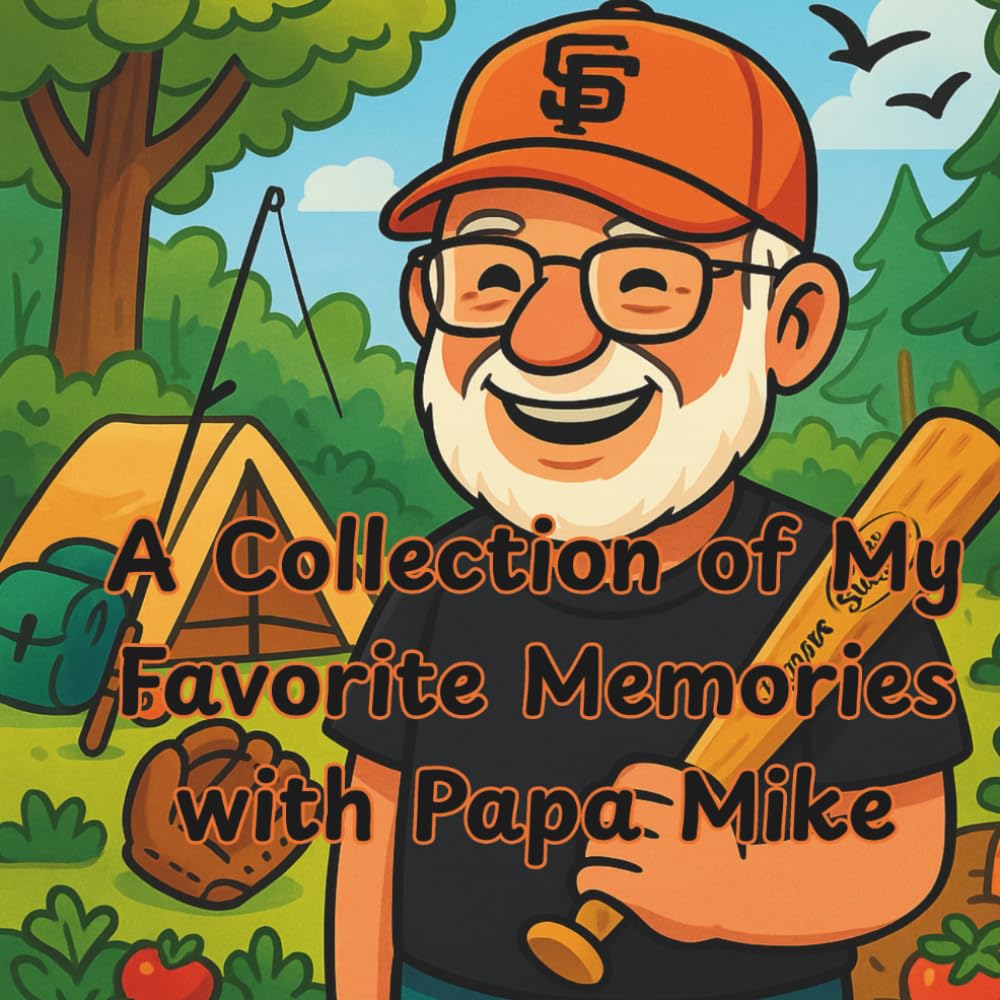A Collection of My Favorite Memories with Papa Mike