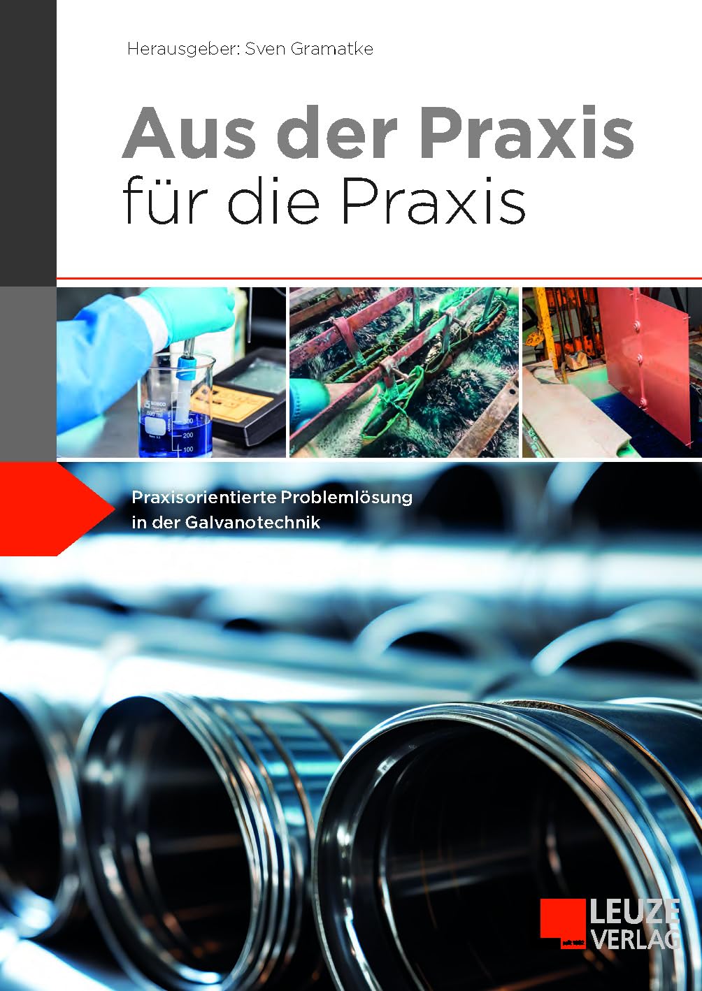 Aus der Praxis - für die Praxis: Praxisorientierte Problemlösungen in der Galvanotechnik