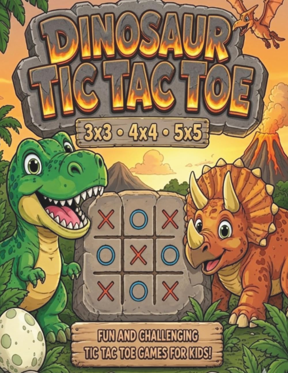 Dinosaur Tic Tac Toe: Fun 3x3, 4x4 & 5x5 Tic Tac Toe Challenges for Kids Ages 6–10 (Big Tic Tac Toe Games for Kids)