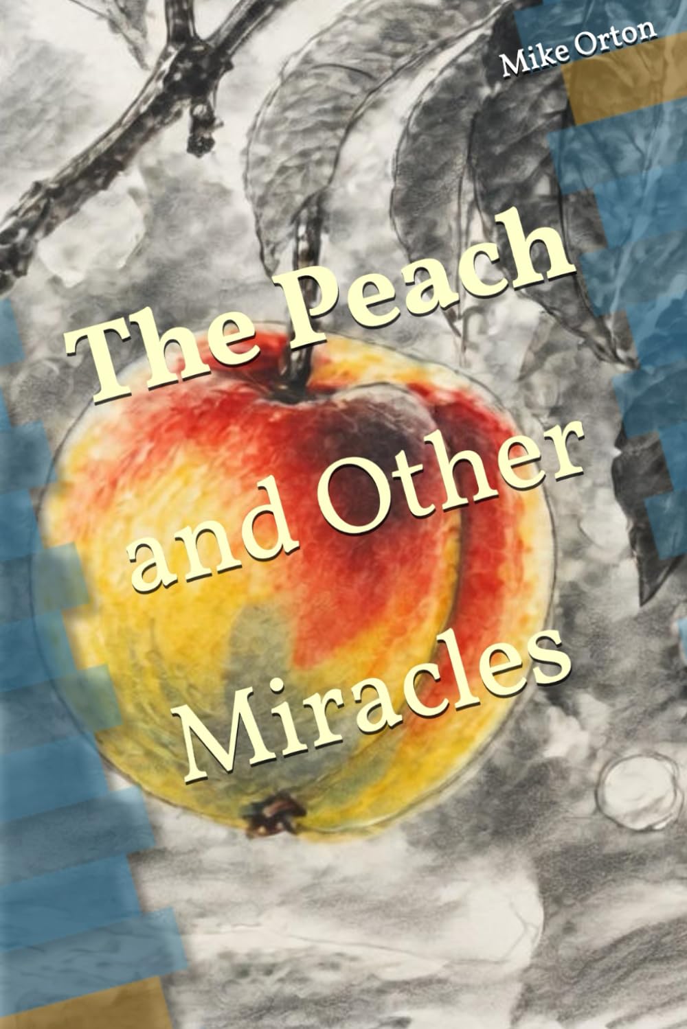 The Peach and Other Miracles