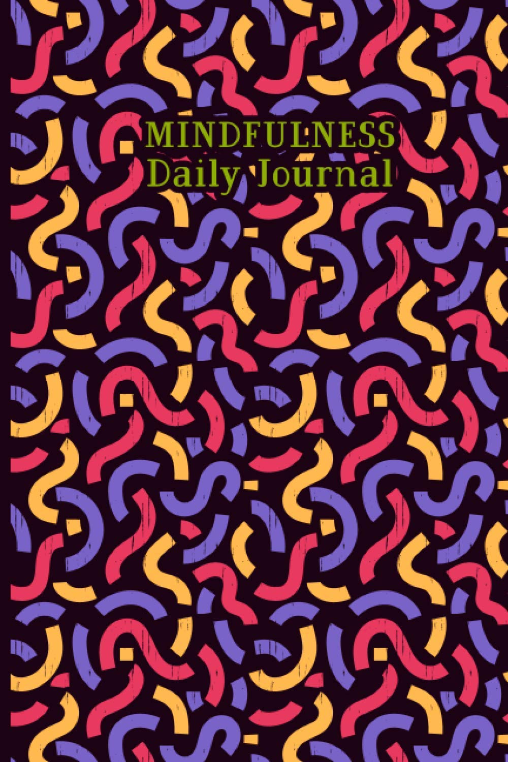 Mindfulness Daily Journal: The Mindfulness Journal for Daily Highlights Morning and Evening Routine writing, focus on what makes you happy