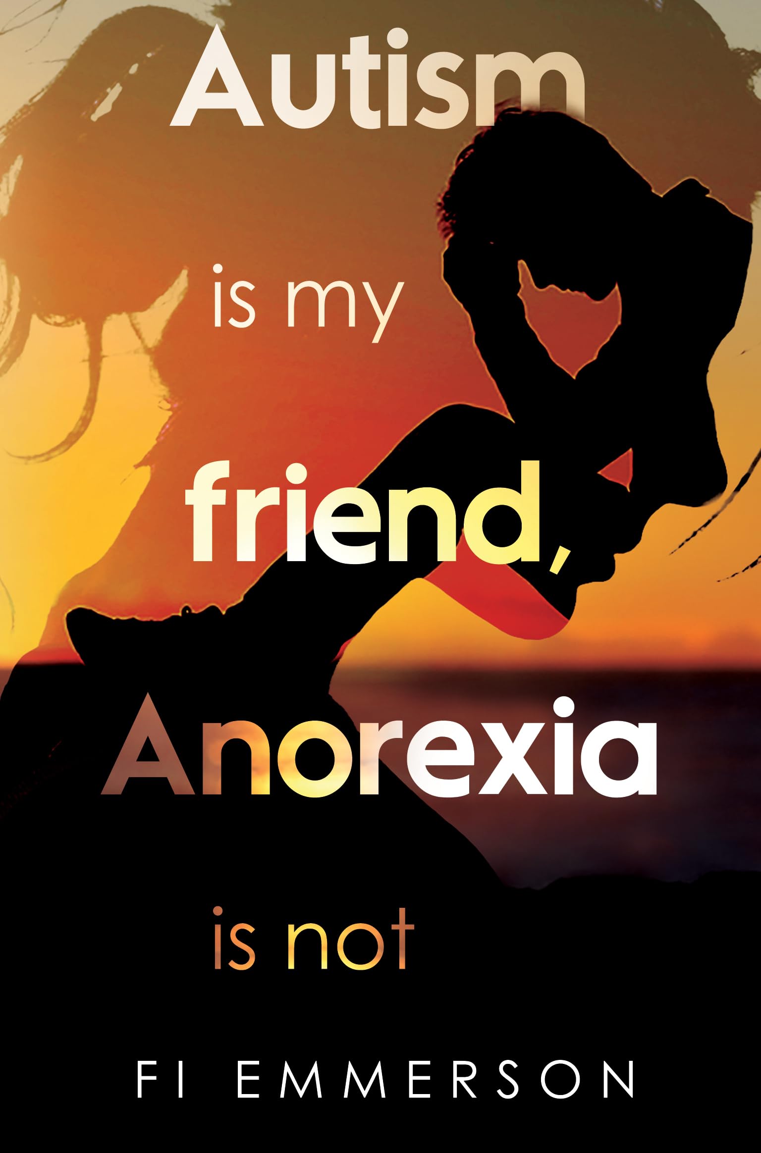 Autism Is My Friend Anorexia Is Not