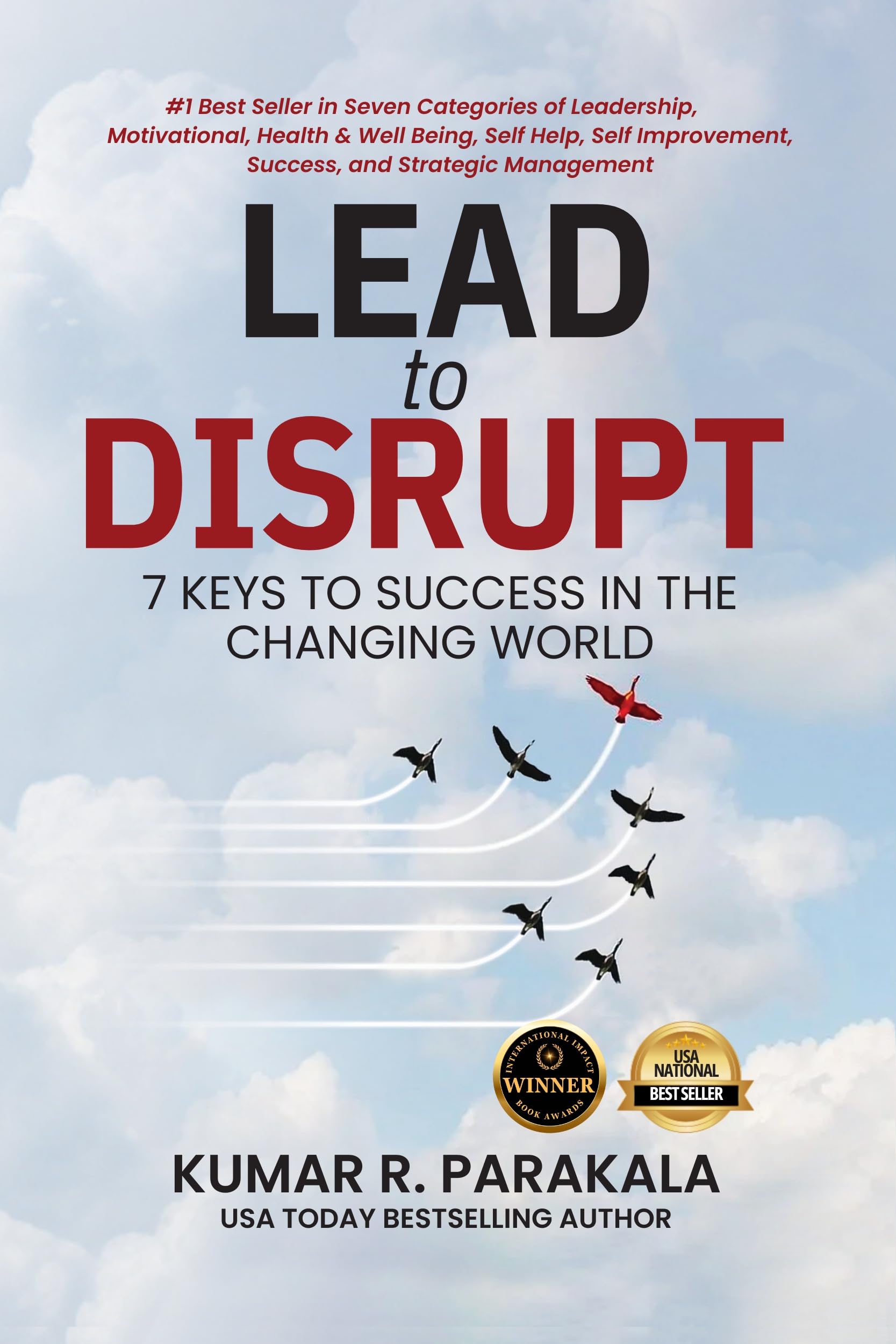 Lead To Disrupt: 7 Keys To Success In The Changing World