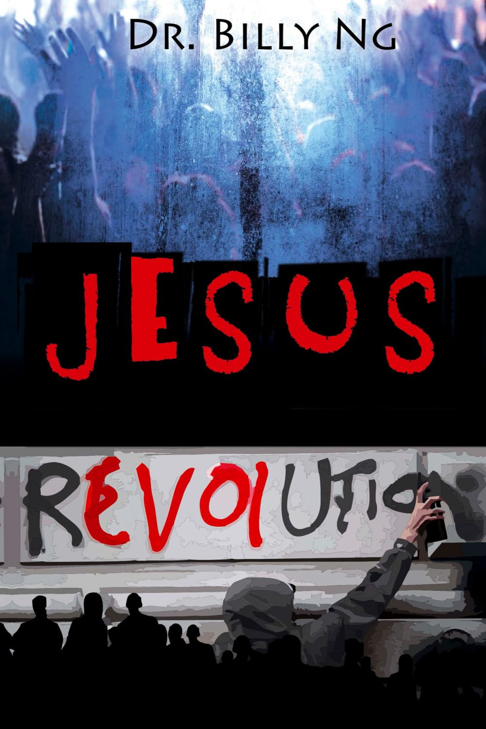 Jesus Revolution: 1 (THE JR TRILOGY)