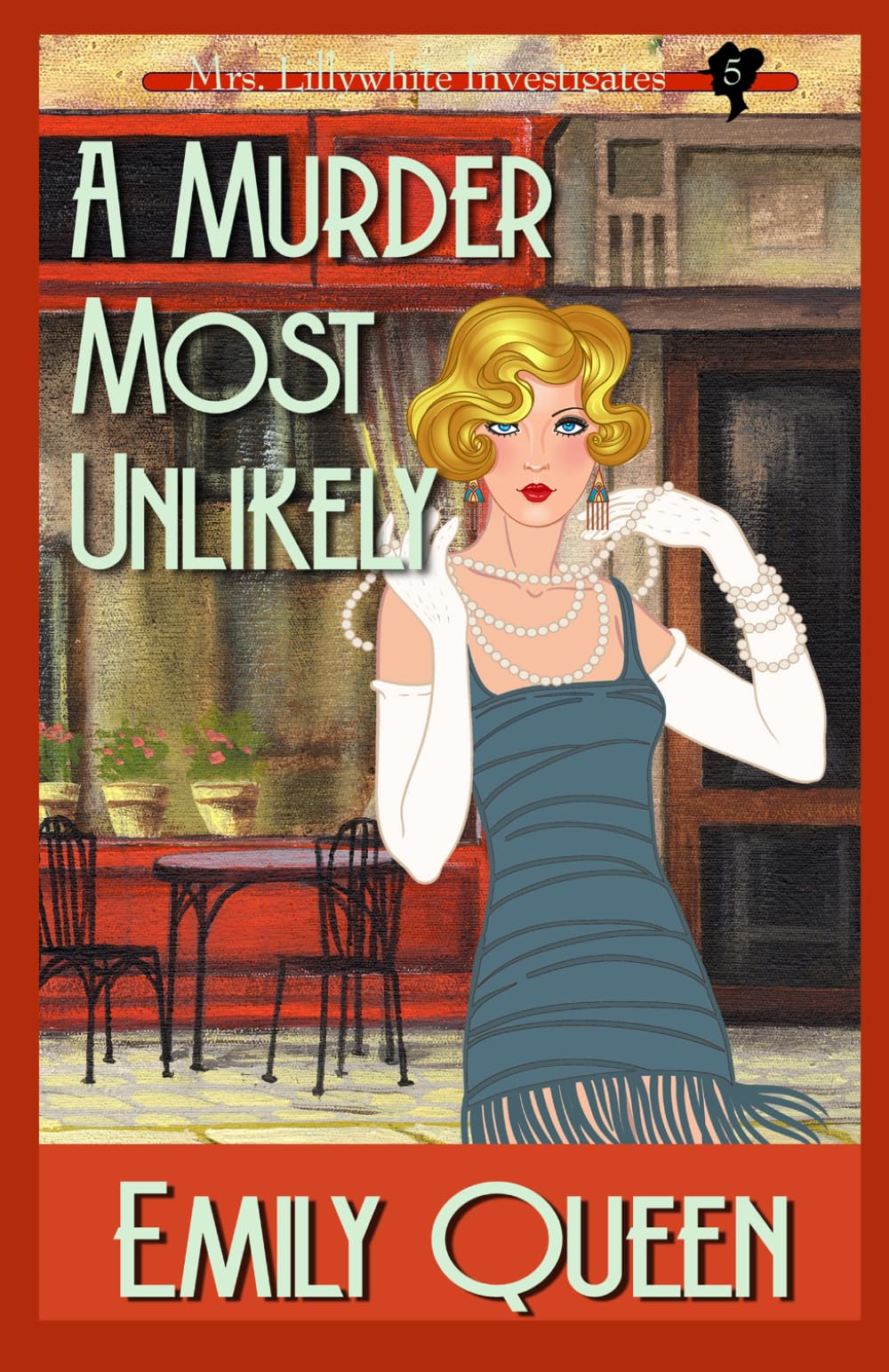 A Murder Most Unlikely: A 1920s Murder Mystery: 5 (Mrs. Lillywhite Investigates Mysteries)