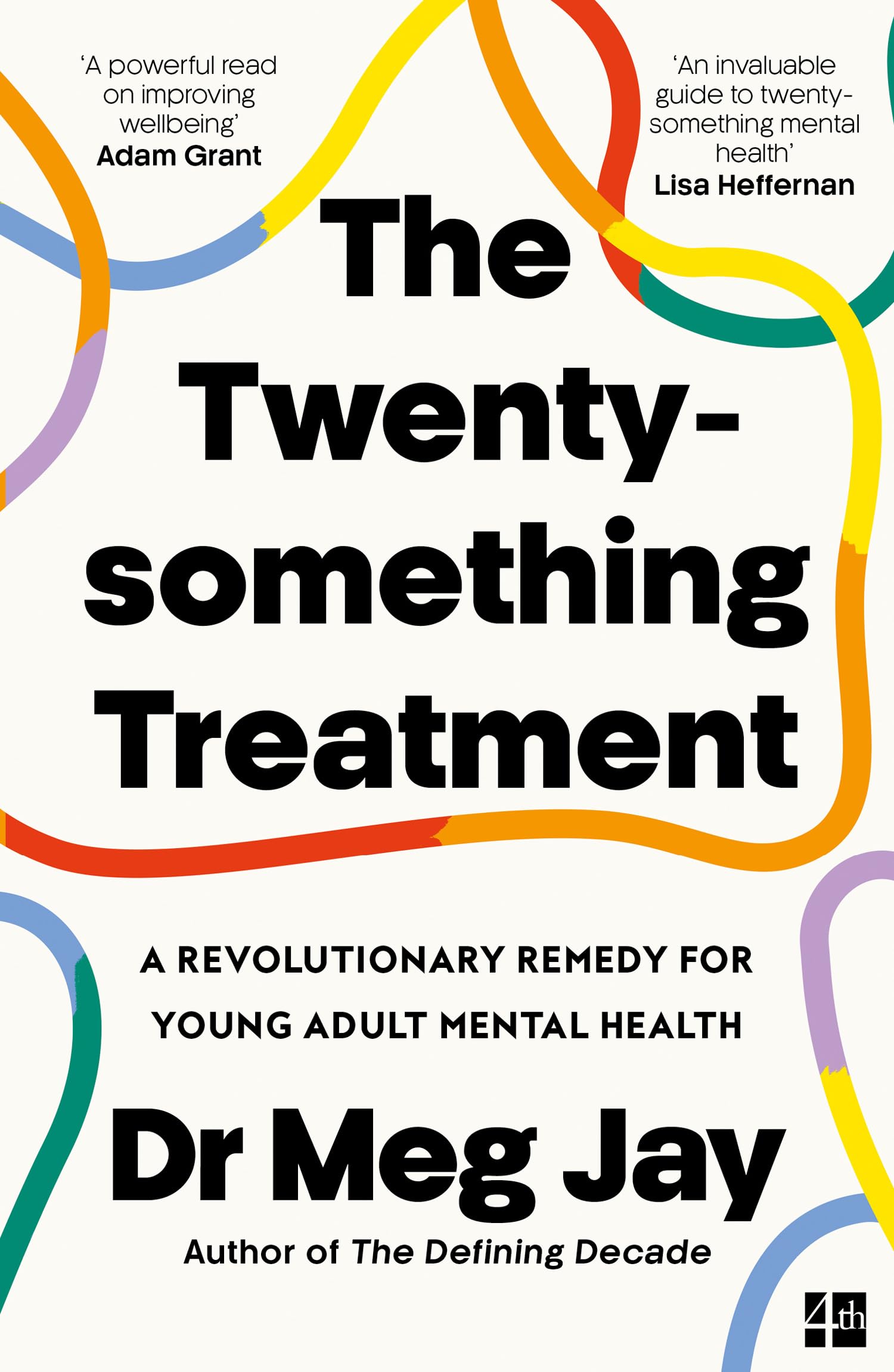 The Twentysomething Treatment: A Revolutionary Remedy for Young Adult Mental Health