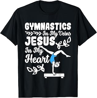 Gymnastics In My Veins Jesus In My Heart Funny Girls Gymnast T-Shirt