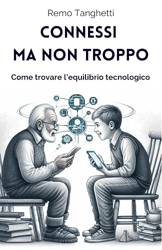 CONNESSI MA NON TROPPO: Come trovare l'equilibrio tecnologico