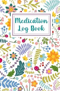 Medication Log Book: Daily tracker journal for your medicine or vitamins, record doctors information and insurance details along with daily medication. Floral print design.