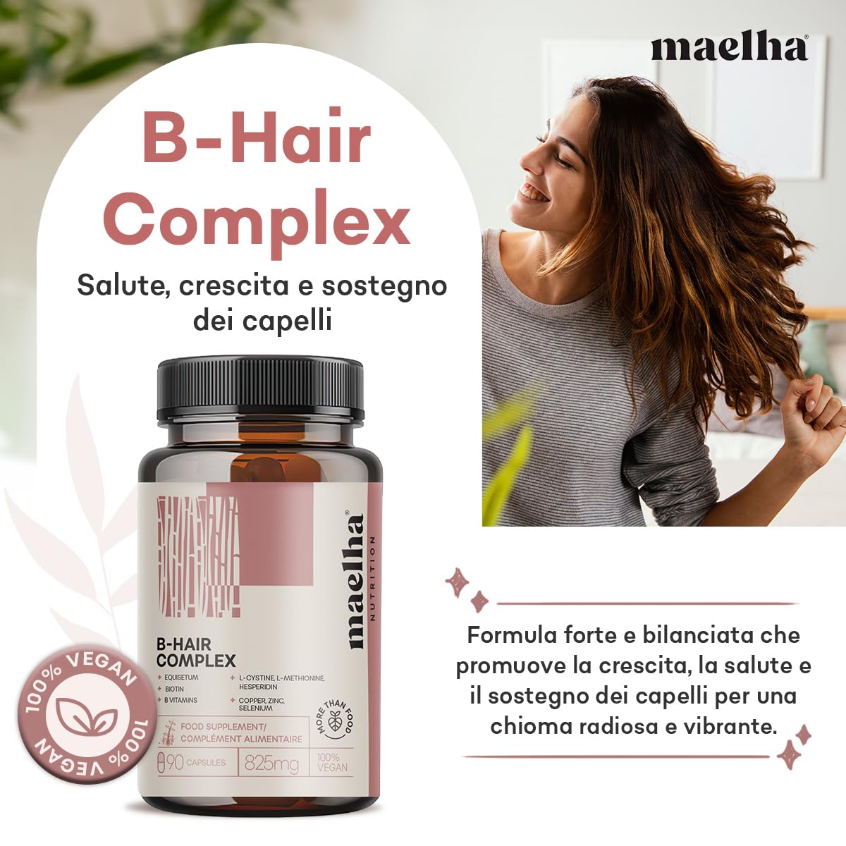B-Hair Complex | Integratore Capelli e Unghie | Biotina Complex con L-cistina, Equiseto e Vitamina B | Integratore Capelli Uomo e Donna | 90 capsule | 100% Vegano