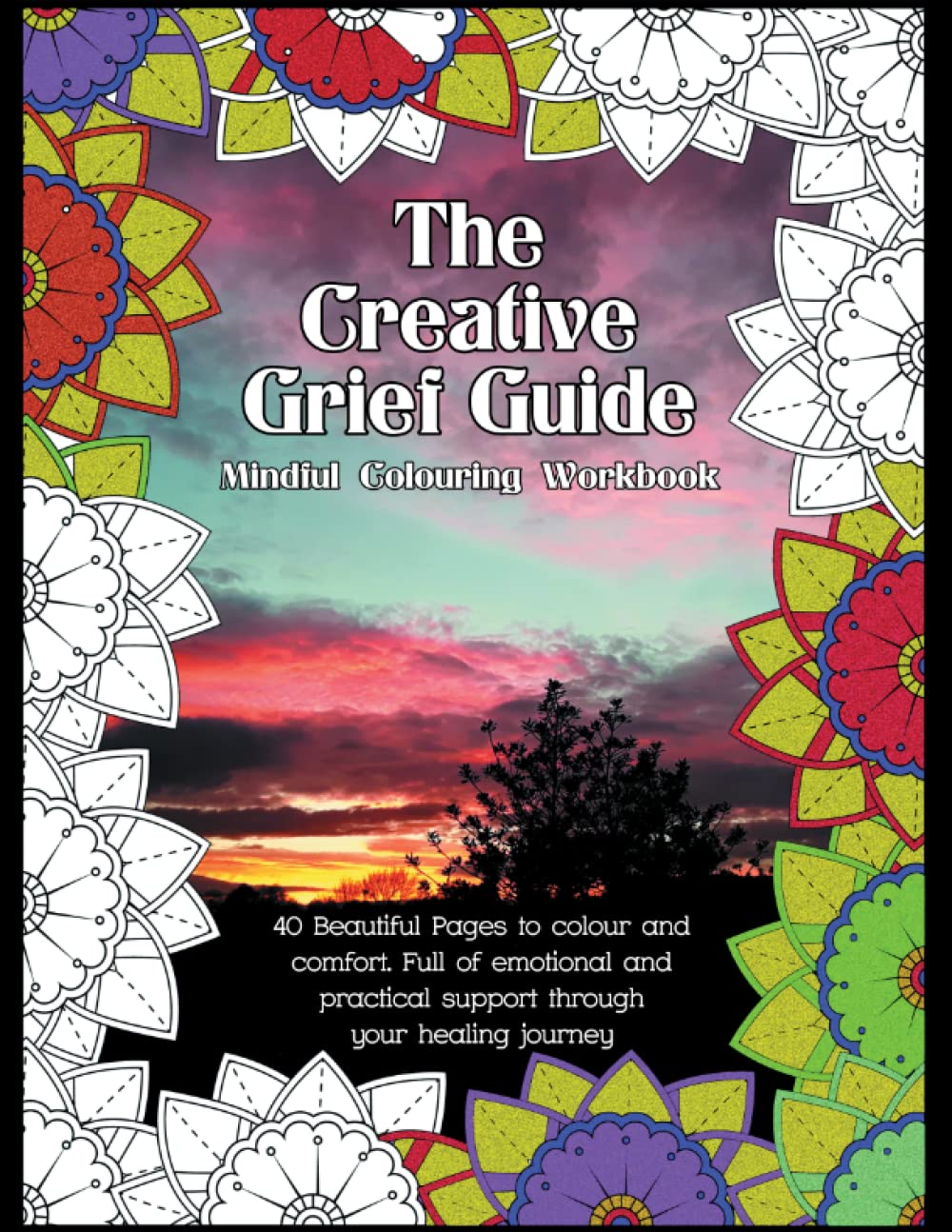 The Creative Grief Guide: Mindful Colouring Workbook