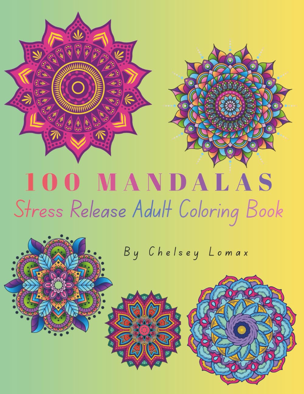 100 Mandalas: Stress Release Adult Coloring Book