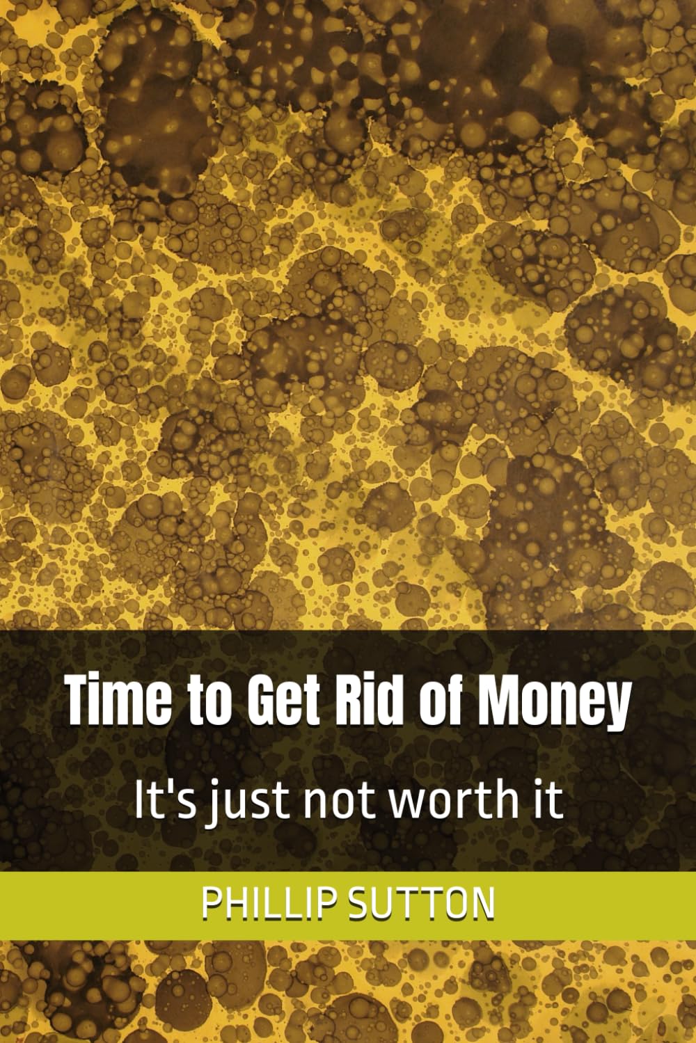 Time to Get Rid of Money: It's just not worth it