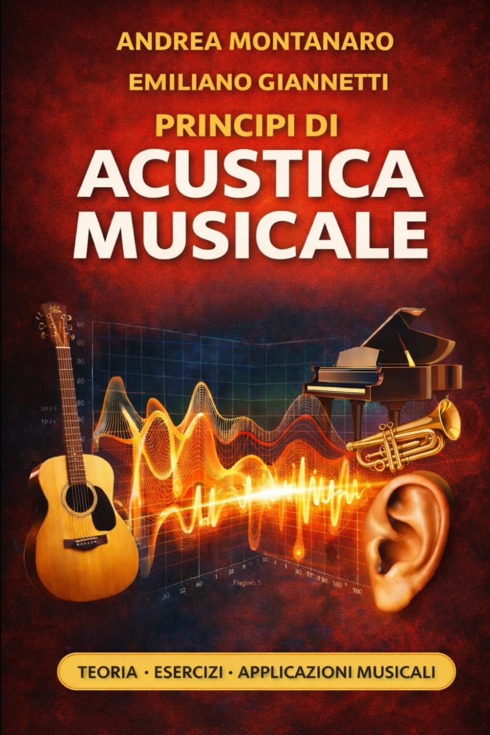 Principi di acustica musicale: Teoria, esercizi, applicazioni musicali