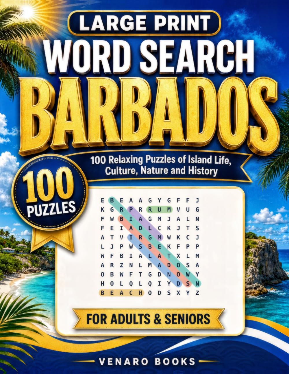 Large Print Word Search Barbados: 100 Relaxing Puzzles of Island Life, Culture, Nature & History for Adults and Seniors (Large Print Caribbean Word Search)