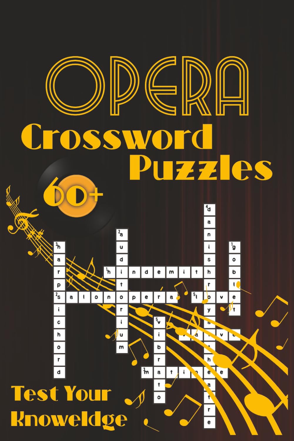 Opera Crossword Puzzles: 60+ Challenging Puzzles to Test Your Knowledge of the Stage, Music, and Masters | For Opera Lovers and Music Aficionados