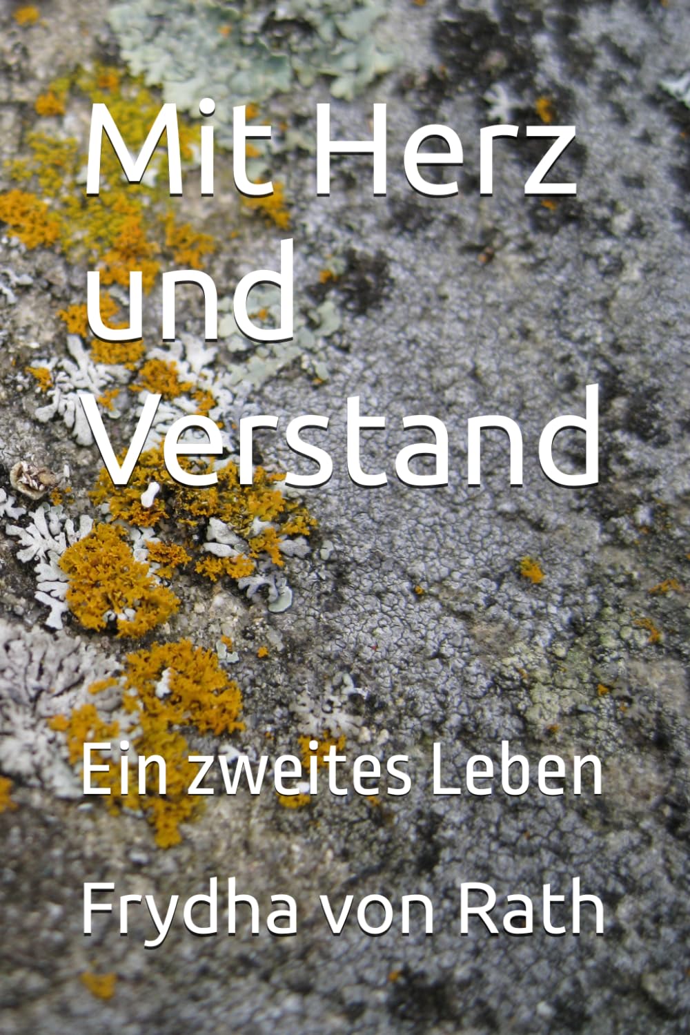 Mit Herz und Verstand: Ein zweites Leben