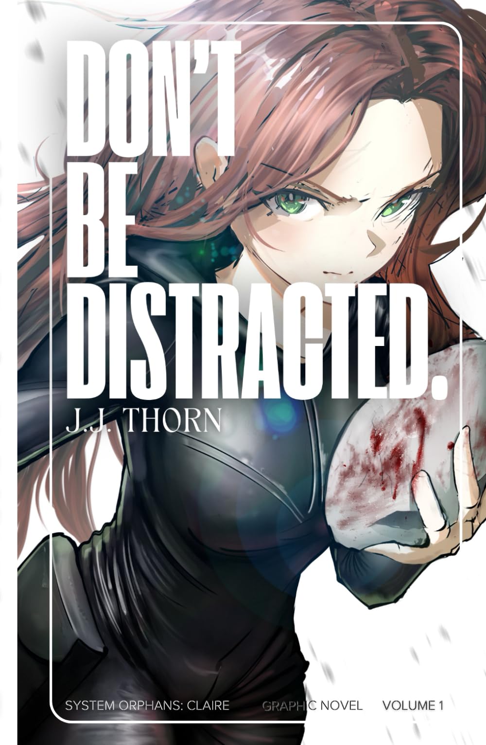 Don't Be Distracted (System Orphans: Claire Graphic Novel Volume 1): A visual companion to the LitRPG Apocalypse & Fantasy Assassin Series