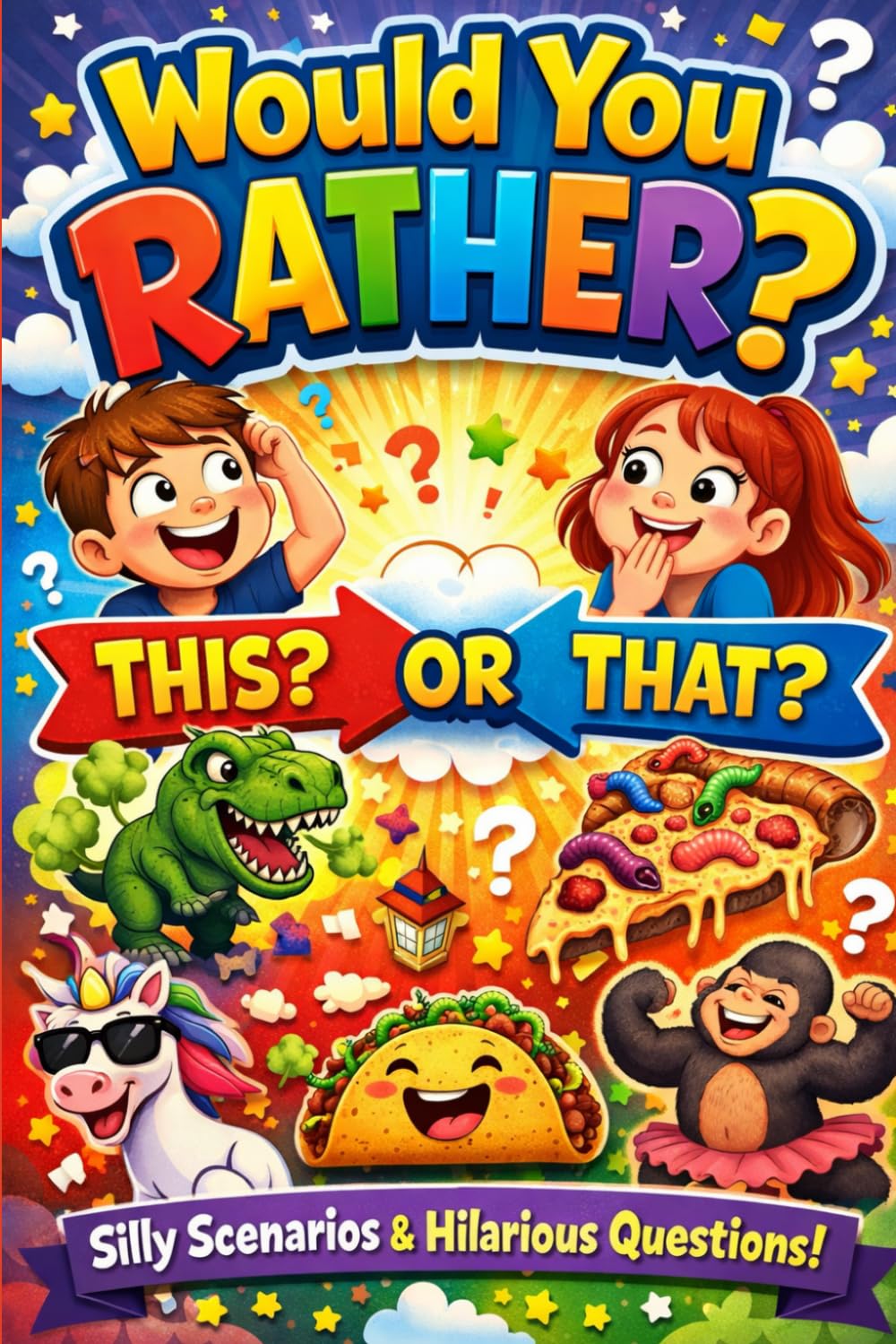 Would You Rather?: Silly, Gross, and Laugh-Out-Loud Questions for Kids Ages 6–12 – Plus Brain Teasers, Riddles, and Family Fun Challenges