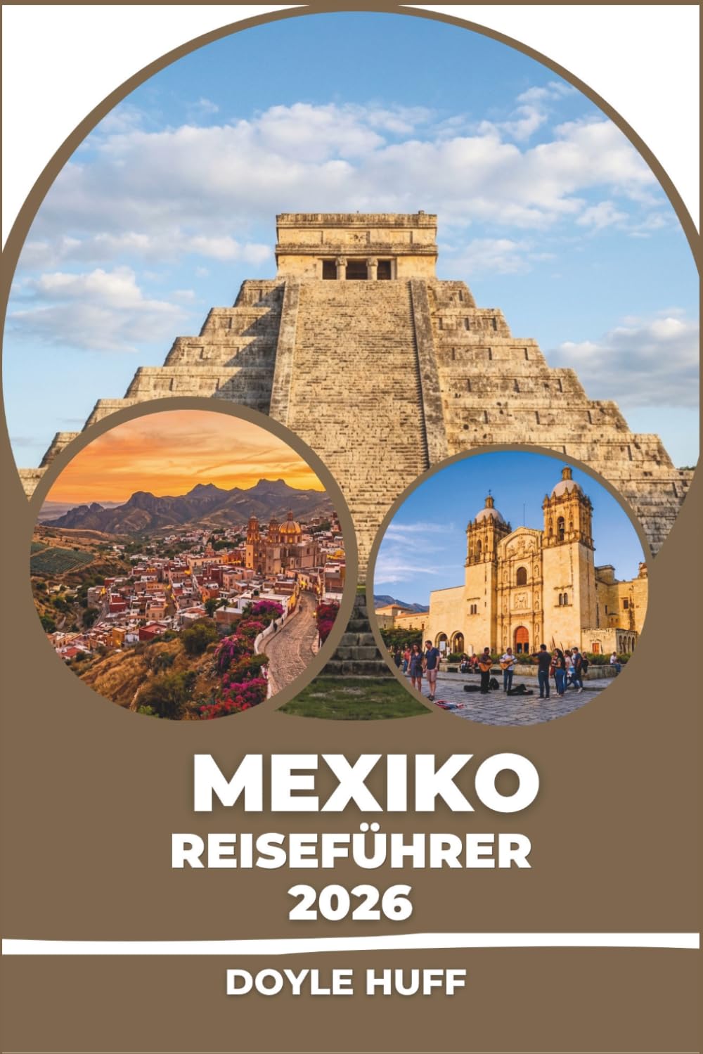 Mexiko Reiseführer 2026: Praktische Routen, ehrliche Ratschläge und Lokale Favoriten in allen Regionen