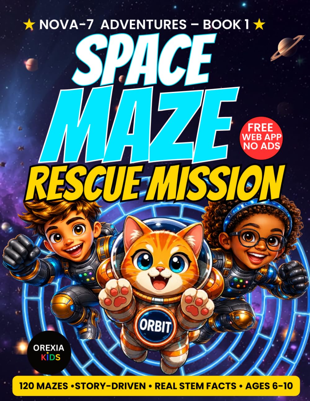 NOVA-7 Space Maze Rescue Mission: 120 Circular Mazes, STEM Space Facts & Story Adventure for Kids Ages 6-10 | Book 1 (NOVA-7 Adventures)