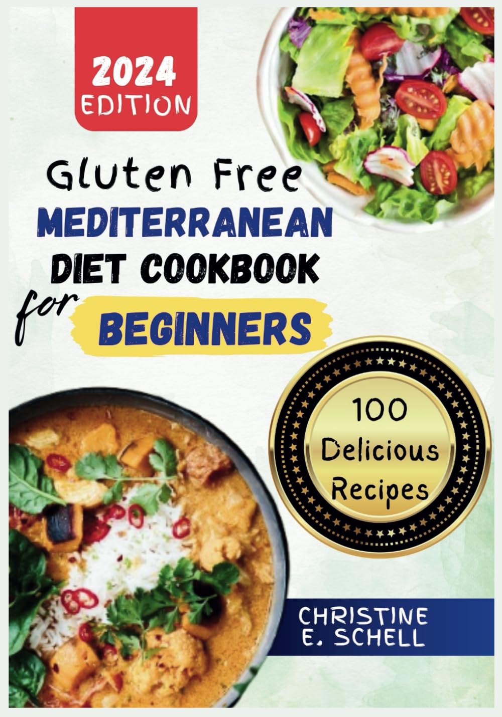 Gluten Free Mediterranean Diet Cookbook for Beginners: The Complete Guide to a Gluten-Free Journey